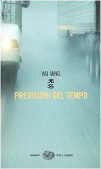 Wu Ming — Wu Ming - 2008 - Previsioni del tempo