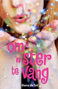 Elana du Toit — Om 'n ster te vang (Afrikaans Edition)