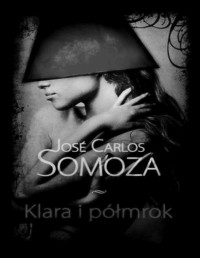 SOMOZA JOSÉ CARLOS — Klara i polmrok