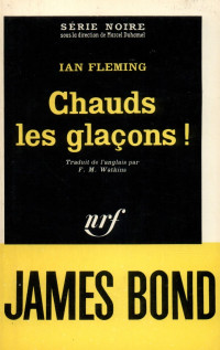 Ian Fleming [Fleming, Ian] — Chauds les glaçons !