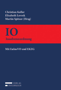 Christian Koller;Elisabeth Lovrek;Martin Spitzer; — IO - Insolvenzordnung