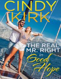 Cindy Kirk — The Real Mr. Right in Good Hope (A Good Hope Novel Book 17)