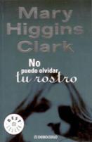 Mary Higgins Clark — No puedo olvidar tu rostro