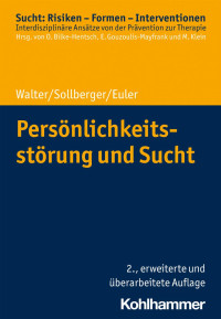 Marc Walter & Daniel Sollberger & Sebastian Euler — Persönlichkeitsstörung und Sucht