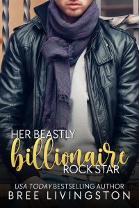 Bree Livingston — Her Beastly Billionaire Rock Star
