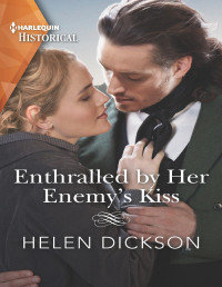 Helen Dickson — Enthralled by Her Enemy's Kiss