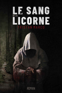 Tristan Marco — Le sang de la licorne