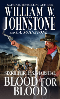 William W. Johnstone, J. A. Johnstone — Sixkiller, U.S. Marshal 05 Blood for Blood