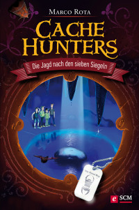 Marco Rota; — Cache Hunters - Die Jagd nach den sieben Siegeln