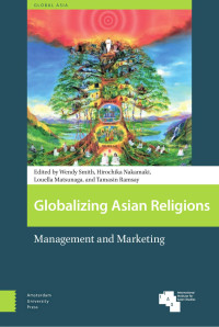 Wendy Smith (Editor) & Hirochika Nakamaki (Editor) & Louella Matsunaga (Editor) & Tamasin Ramsay (Editor) — Globalizing Asian Religions