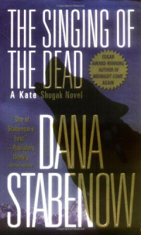 Dana Stabenow — The Singing of the Dead (Kate Shugak, #11)