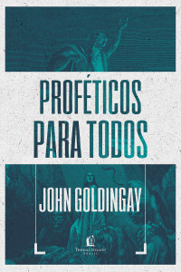 John Goldingay — Proféticos para todos