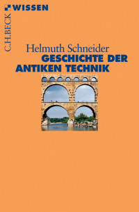 Helmuth Schneider; — Geschichte der antiken Technik