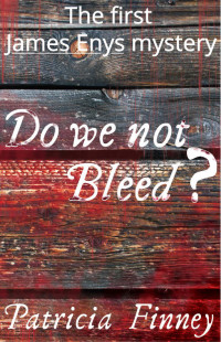Patricia Finney — Do We Not Bleed