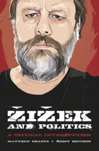 Slavoj Žižek — Sharpe & Boucher - Zizek and Politics