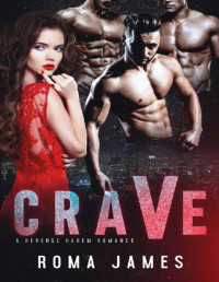 Roma James — Crave: A Reverse Harem Romance