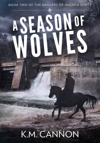 K.M. Cannon — A Season of Wolves