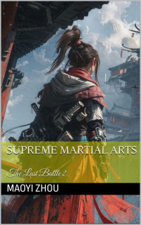 Maoyi Zhou — Supreme Martial Arts: The Last Battle 2