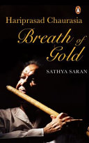 Sathya Saran — Hariprasad Chaurasia: Breath of Gold