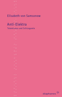 Elisabeth von Samsonow — Anti-Elektra