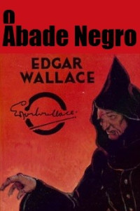 Edgar Wallace — O Abade Negro