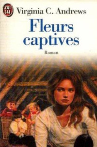 Andrews Virginia C — Fleurs captives