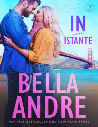 Bella Andre — In un istante (I Sullivan 2) (Italian Edition)