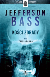 Jefferson Bass — Kości zdrady