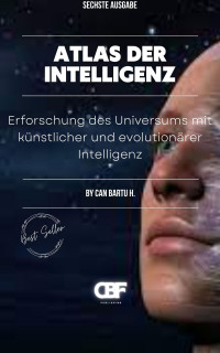 CAN BARTU H. — Atlas der Intelligenz: Erforschung des Universums mit künstlicher und evolutionärer Intelligenz