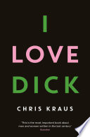 Chris Kraus — I Love Dick