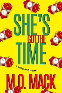 M.O. Mack — She's Got the Time (The Suite #45 Series Book 3)