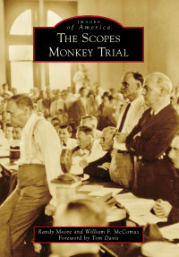 Randy Moore — The Scopes Monkey Trial