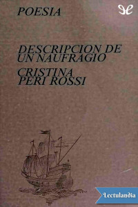 Cristina Peri Rossi — Descripción de un naufragio