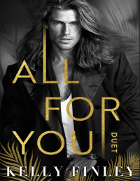 Kelly Finley — All For You Duet: A Second Chance, Why Choose Romance