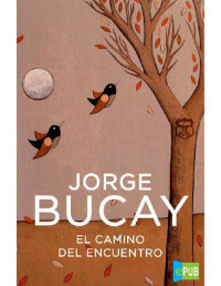 Jorge Bucay — El camino del encuentro