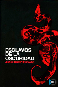 Jean-Christophe Grangé — Esclavos de la oscuridad