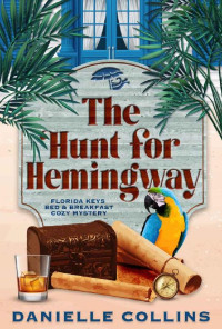 Danielle Collins — The Hunt for Hemingway (Florida Keys Bed & Breakfast Cozy Mystery Book 4)