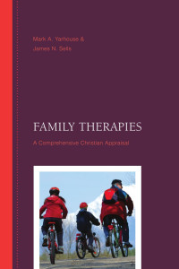 Mark A. Yarhouse & James Nathan Sells — Family Therapies