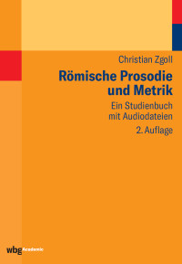 Christian Zgoll; — Rmische Prosodie und Metrik