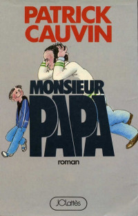 Cauvin Patrick — Monsieur Papa