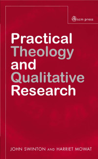 John Swinton;Harriett Mowat; — Practical Theology and Qualitative Research