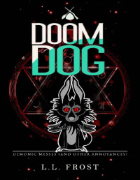 L.L. Frost — Doom Dog: Demonic Messes (And Other Annoyances)
