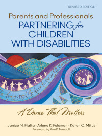 Janice M. Fialka;Arlene K. Feldman;Karen C. Mikus; & Arlene K. Feldman & Karen C. Mikus & Ann P. Turnbull — Parents and Professionals Partnering for Children With Disabilities