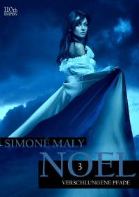 Simoné Maly — Noél 03 - Verschlungene Pfade