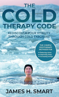 James H Smart — The Cold Therapy Code