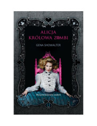 Gena Showalter — 03 Alicja, królowa zombi