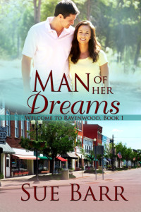 Sue Barr — Man of Her Dreams (Welcome to Ravenwood #1)