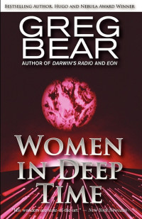 Greg Bear — Women in Deep Time