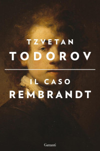 Tzvetan Todorov — Il caso Rembrandt