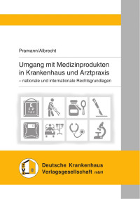 Oliver Pramann & Urs-Vito Albrecht — Umgang mit Medizinprodukten in Krankenhaus und Arztpraxis